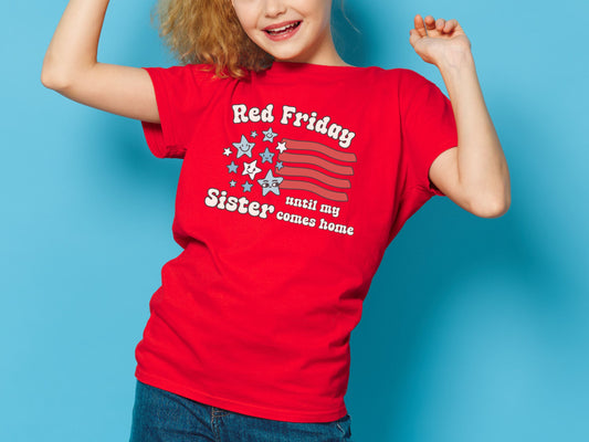 Red Friday Military Support Shirt – Until My Sister Comes Home