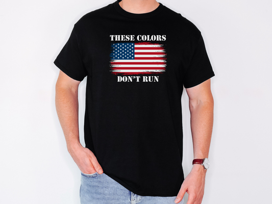 These Colors Don’t Run Shirt