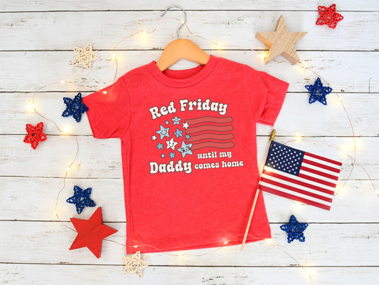 Red Friday Military Deployment Shirt – Until My Daddy Comes Home